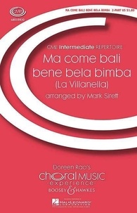 Mark Sirett - Choral Music Experience  : Ma come bali bene bela bimba - La Villanella. Children's choir and piano..