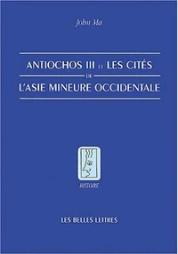 Antiochos III et les cités de l'Asie Mineure occidentale