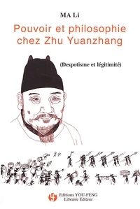 Ma Li - Pouvoir Et Philosophie Chez Zhu Yuanzhang.