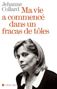 Ma vie a commencé dans un fracas de tôles
