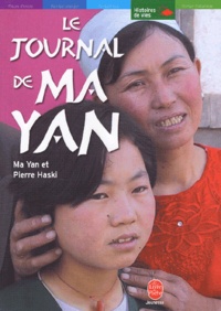 Ma Yan et Pierre Haski - Le journal de Ma Yan - La vie quotidienne d'une écolière chinoise.