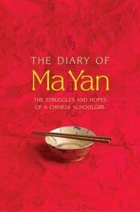 Ma Yan et Pierre Haski - The Diary of Ma Yan - The Struggles and Hopes of a Chinese Schoolgirl.