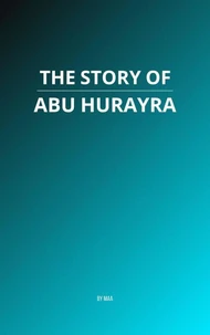 The Story of Abu Hurayra
