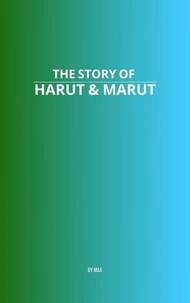 The Story of Harut &amp; Marut