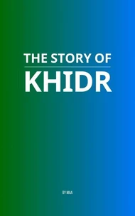 The Story of Khidr