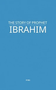 The Story of Prophet Ibrahim