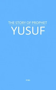The Story of Prophet Yusuf