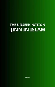 The Unseen Nation: Jinn in Islam
