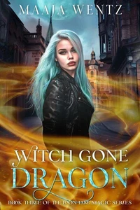 Witch Gone Dragon: A Witchy Urban Fantasy Mystery