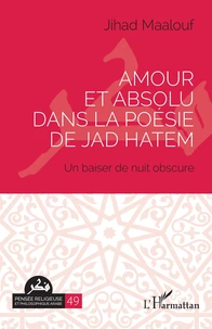 Amour et absolu dans la poésie de Jad Hatem