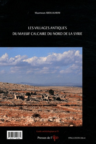 Maamoun Abdulkarim - Les villages antiques du massif calcaire du nord de la Syrie.