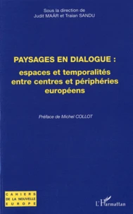 Paysages en dialogue : espaces et temporalités entre centres et périphéries européens