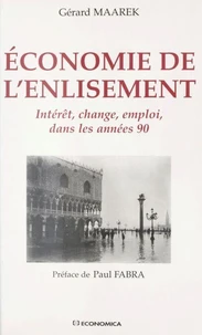 Economie De L'Enlisement. Interet, Change, Emploi, Dans Les Annees 90