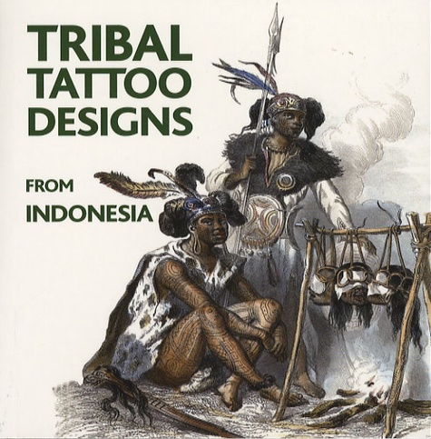 Maarten Hesselt Van Dinter - Tribal Tattoo Designs from Indonesia. 1 Cédérom