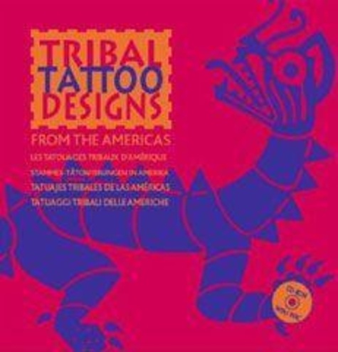 Maarten Hesselt Van Dinter - Tribal Tattoo Designs from the Americas. 1 Cédérom