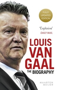 Maarten Meijer - Louis van Gaal - The Biography.