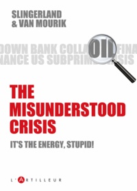 Maarten Van Mourik - The misunderstood crisis - it's the energy, stupid!.