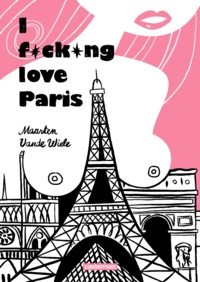 Maarten Vande Wiele et Erika Raven - I fucking love Paris.