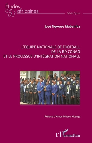 Mabamba josé Ngweze - L’équipe nationale de football  de la RD Congo et le processus d’intégration nationale.