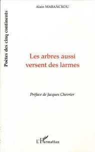 Les arbres qui versent des larmes suivi de Versets
