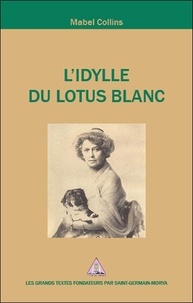 Mabel Collins - L'idylle du Lotus blanc.