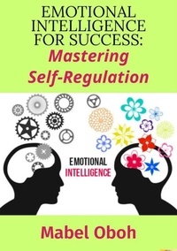 Téléchargement du livre Google Emotional Intelligence For Success: Mastering Self-Regulation in French