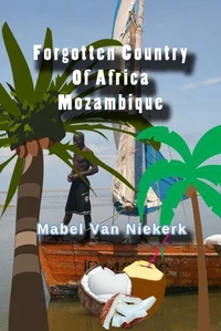 Forgotten Country Of Africa - Mozambique