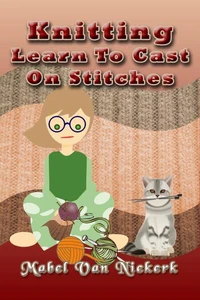 Knitting - Learn To Cast On Stitches