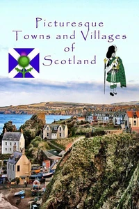 Picturesque Towns and Villages of Scotland