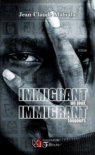 Immigrant un jour, immigrant toujours!
