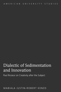 Mabiala justin-robert Kenzo - Dialectic of Sedimentation and Innovation - Paul Ricoeur on Creativity after the Subject.