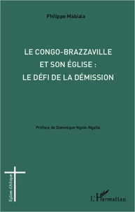 Le Congo-Brazzaville et son Eglise : le défi de la démission