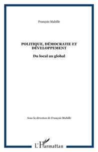 Politique, démocratie et développement. Du local au global
