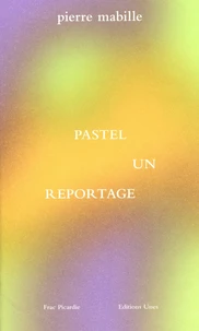 Pastel, un reportage