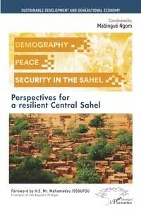 Mabingué Ngom - Demography, Peace and Security in the Sahel - Perspectives for a resilient Central Sahel.