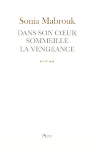 Dans son coeur sommeille la vengeance