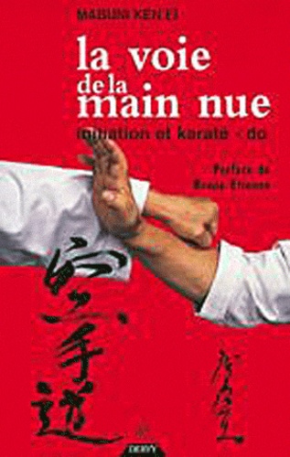 Mabuni Ken'ei - La voie de la main nue - Initiation et karaté-do.