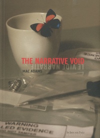 Mac Adams - The Narrative Void / Le vide narratif - Edition bilingue français-anglais.