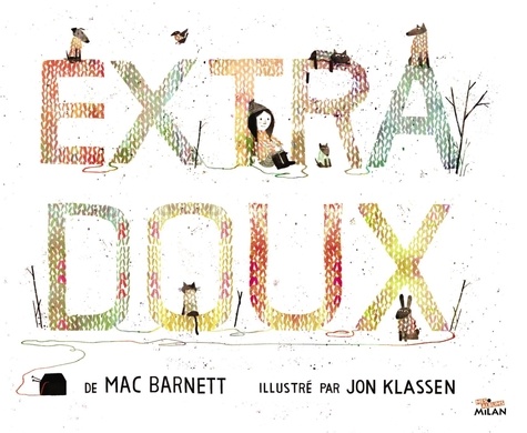 Mac Barnett et Jon Klassen - Extra-doux.
