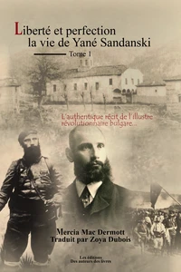 Liberté et perfection, la vie de Yané Sandanski