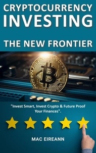  Mac Eireann - Cryptocurrency Investing: The New Frontier.