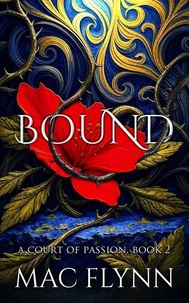 Bound: Fae Fantasy Romance (A Court of Passion Book 2)
