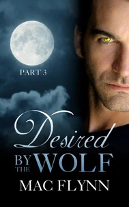 Desired By the Wolf: Part 3 (BBW Werewolf Shifter Romance)