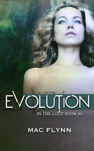  Mac Flynn - Evolution (In the Loup #6) - In the Loup, #6.