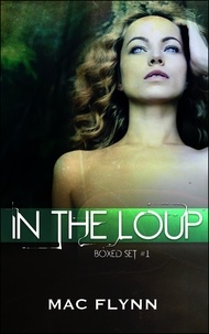 Mac Flynn - In the Loup Boxed Set #1 - In the Loup.