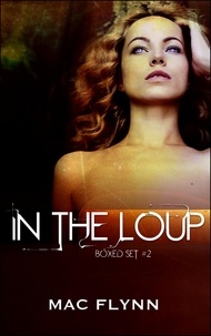  Mac Flynn - In the Loup Boxed Set #2 - In the Loup.