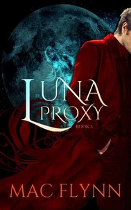 Luna Proxy #3 (Werewolf Shifter Romance)
