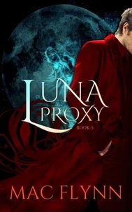 Luna Proxy #5 (Werewolf Shifter Romance)