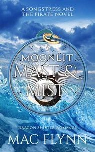 Moonlit Mast &amp; Mist: The Songstress and the Pirate Book 3 (Dragon Shifter Romance)