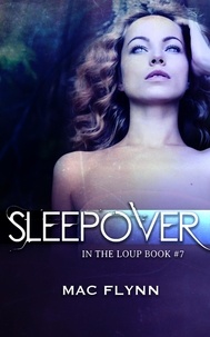  Mac Flynn - Sleepover (In the Loup #7) - In the Loup, #7.